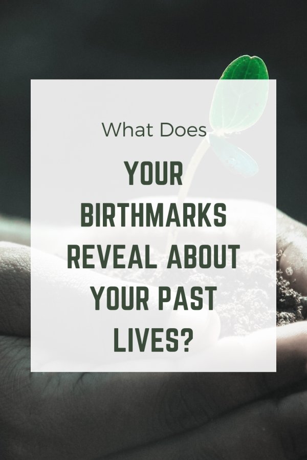 Birthmarks Reveal About Your Past Lives